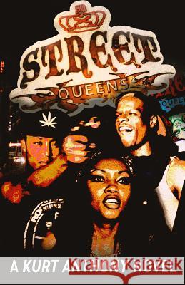 Street Queens Kurt Anthony 9780615681207 Kurt Anthony