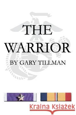 The Warrior Gary Tillman 9780615681429