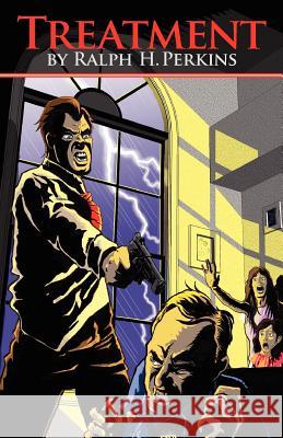 Treatment MR Ralph H. Perkin 9780615686608 Ralph Perkins Publishing