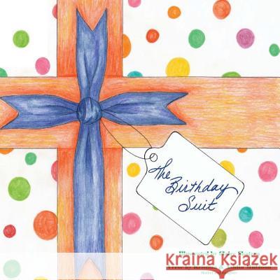 The Birthday Suit Kristina Muldoon Ashlin Muldoon Claire Shatzen 9780615686738