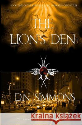 The Lion's Den: Knights of the Darkness Chronicles D. N. Simmons Vickey Hughes 9780615689098 Rushmore Publishing