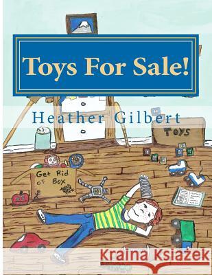 Toys For Sale! Gilbert, Heather S. 9780615689296