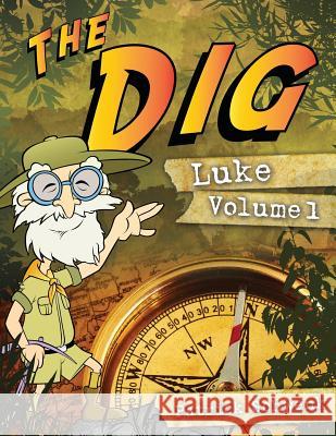 The Dig Luke Vol. 1 Patrick Schwenk 9780615690643 Dig for Kids