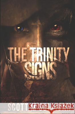 The Trinity Signs Scott M. Sullivan 9780615693125 Digital Ink Publishing