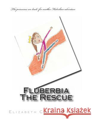 Fluberbia The Rescue Chapin-Pinotti, Elizabeth 9780615694290