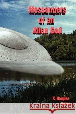 Messengers of an Alien God R. Douglas Burns 9780615695730