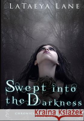 Swept into the Darkness: (Chronicles of the Celestial) Mega, Leonel 9780615697444 Lataeya