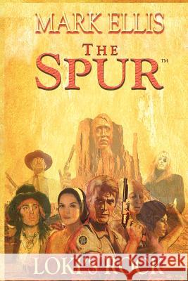 The Spur - Loki's Rock Mark Ellis 9780615697819 Fortuna Books