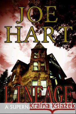 Lineage: A Supernatural Thriller Joe Hart 9780615698885 Black Spine Books