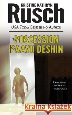 The Possession of Paavo Deshin: A Retrieval Artist Short Novel Kristine Kathryn Rusch 9780615699288