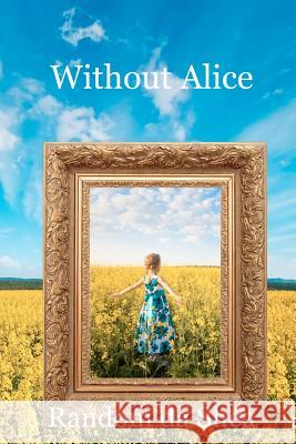 Without Alice Random D 9780615701721 Leeftail Press
