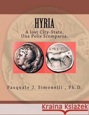 Hyria, A lost City-State, Una Polis Scomparsa.: Nola-Hyria Simonelli, Pasquale J. 9780615702551