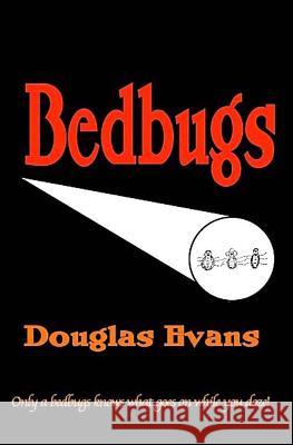 Bedbugs Douglas Evans 9780615704746