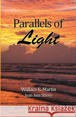 Parallels of Light Jean Ann Shirey Sylvia Odenwald Caitlin Smith 9780615705484