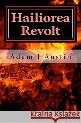 Hailiorea Revolt Adam J. Austin 9780615706542