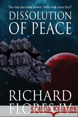 Dissolution of Peace Richard Flore 9780615706856 Plasma Spyglass Press