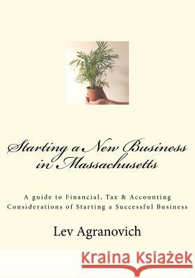 Starting a New Business in Massachusetts Lev Agranovich 9780615707419
