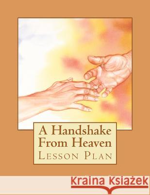 A Handshake From Heaven Lesson Plan Otis, Michaelin 9780615709321