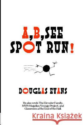 A, B, See Spot Run Douglas Evans 9780615710334