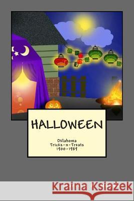 Halloween: Oklahoma Treats-n-Tricks, 1900-1980 Hudson, Marilyn a. 9780615711119