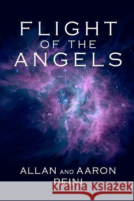 Flight of the Angels Allan Reini Aaron Reini Michael Vincent 9780615716107 Hendiadys Press