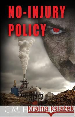 No-Injury Policy C. M. Humphries 9780615719733 C.M. Humphries