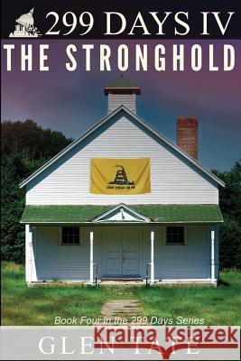 299 Days: The Stronghold Glen Tate 9780615720975