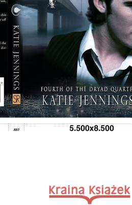 Of Water and Madness: The Dryad Quartet Katie Jennings 9780615722412