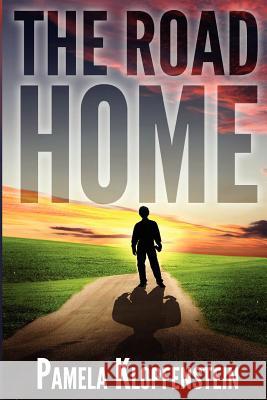 The Road Home Pamela Klopfenstein Jennifer Lassiter 9780615722603 Pamela Klopfenstein