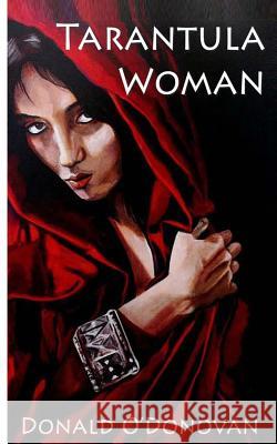 Tarantula Woman Donald O'Donovan 9780615722849 Open Books Publishing (UK)