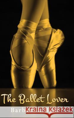 The Ballet Lover Barbara L. Baer 9780615722863 Open Books Publishing (UK)