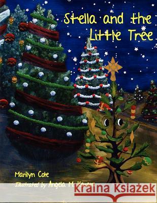 Stella and the Little Tree Marilyn Cole Angela M. Karam 9780615723341