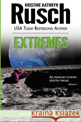 Extremes: A Retrieval Artist Novel Kristine Kathryn Rusch 9780615724232 Wmg Publishing