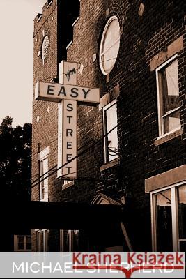 Easy Street Michael Shepherd 9780615724300 Michael Shepherd