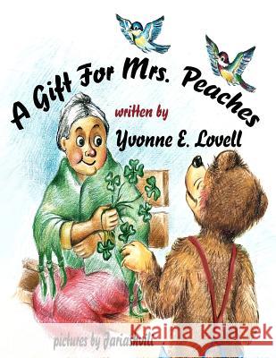 A Gift for Mrs. Peaches Yvonne E. Lovell Tata Jariashvill 9780615726304 Futureword Publishing LLC