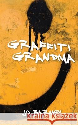 Graffiti Grandma Jo Barney 9780615726458