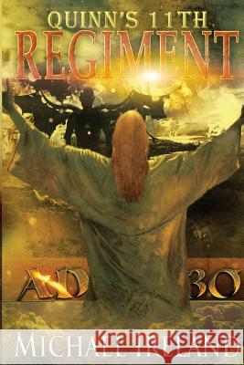 Quinn's 11th Regiment Michael Ireland 9780615727325 Bronsdon Publishing LLC