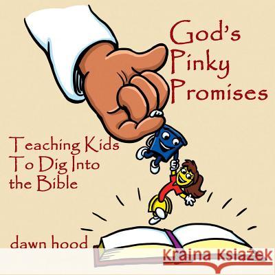 God's Pinky Promises Dawn Hood 9780615728377 Inknbeans Press
