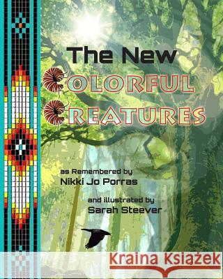 The New Colorful Creatures Nikki Jo Lucero Jax Hix Nikki Jo Porras 9780615728780 Dreaming Dragon Publishing LLC