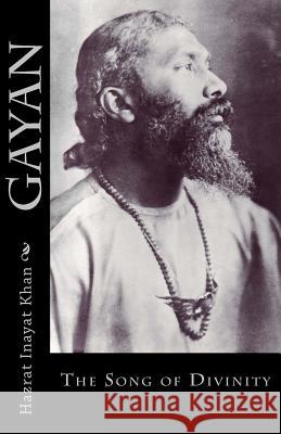 Gayan: The Song of Divinity Hazrat Inayat Khan 9780615731292