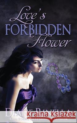 Love's Forbidden Flower Diane Rinella 9780615732626