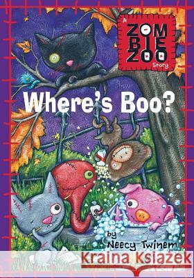 Where's Boo?: A Zombiezoo Story Neecy Twinem Neecy Twinem 9780615732756 Boo2yoo, Inc.