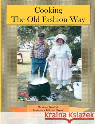 Cooking The Old Fashion Way Pruitt, Janice 9780615733623