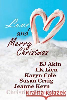 Love and Merry Christmas Christine Wingate Susan Craig Jeanne Kern 9780615733692 Bluestockings Publishing