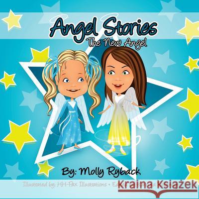 Angel Stories: The New Angel Molly K. Ryback Katrina Robinson 9780615737225 Not Avail