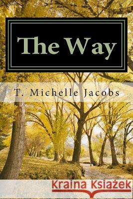 The Way T. Michelle Jacobs 9780615737294