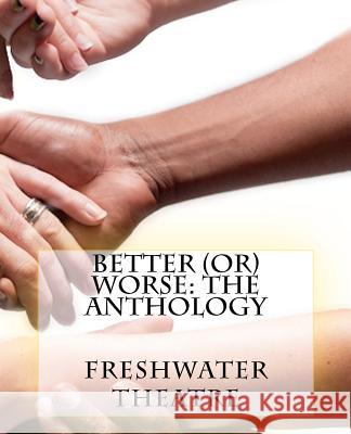 Better (or) Worse: An Anthology Bristow, Janet 9780615737560 Freshwater Press