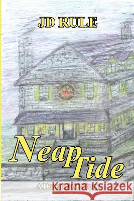 Neap Tide: A Down East Story Jd Rule 9780615739205 South Bay Associates