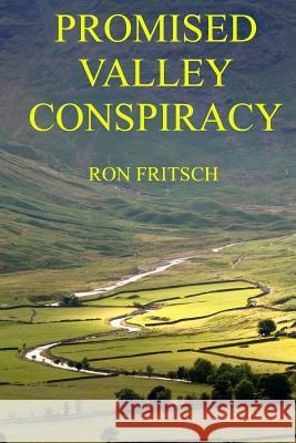 Promised Valley Conspiracy Ron Fritsch 9780615739250 Asymmetric Worlds