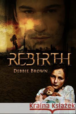 Rebirth Debbie Brown 9780615739861 Gmta Publishing
